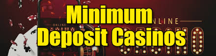 Discover the Benefits of Minimum Deposit Casinos -8084730