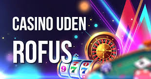 Casino Uden Casinoer Uden ROFUS Find Din Drømmeoplevelse